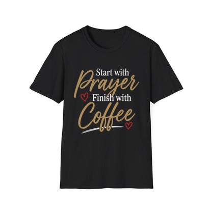 Start With Prayer Finish With Coffee Softstyle T-Shirt