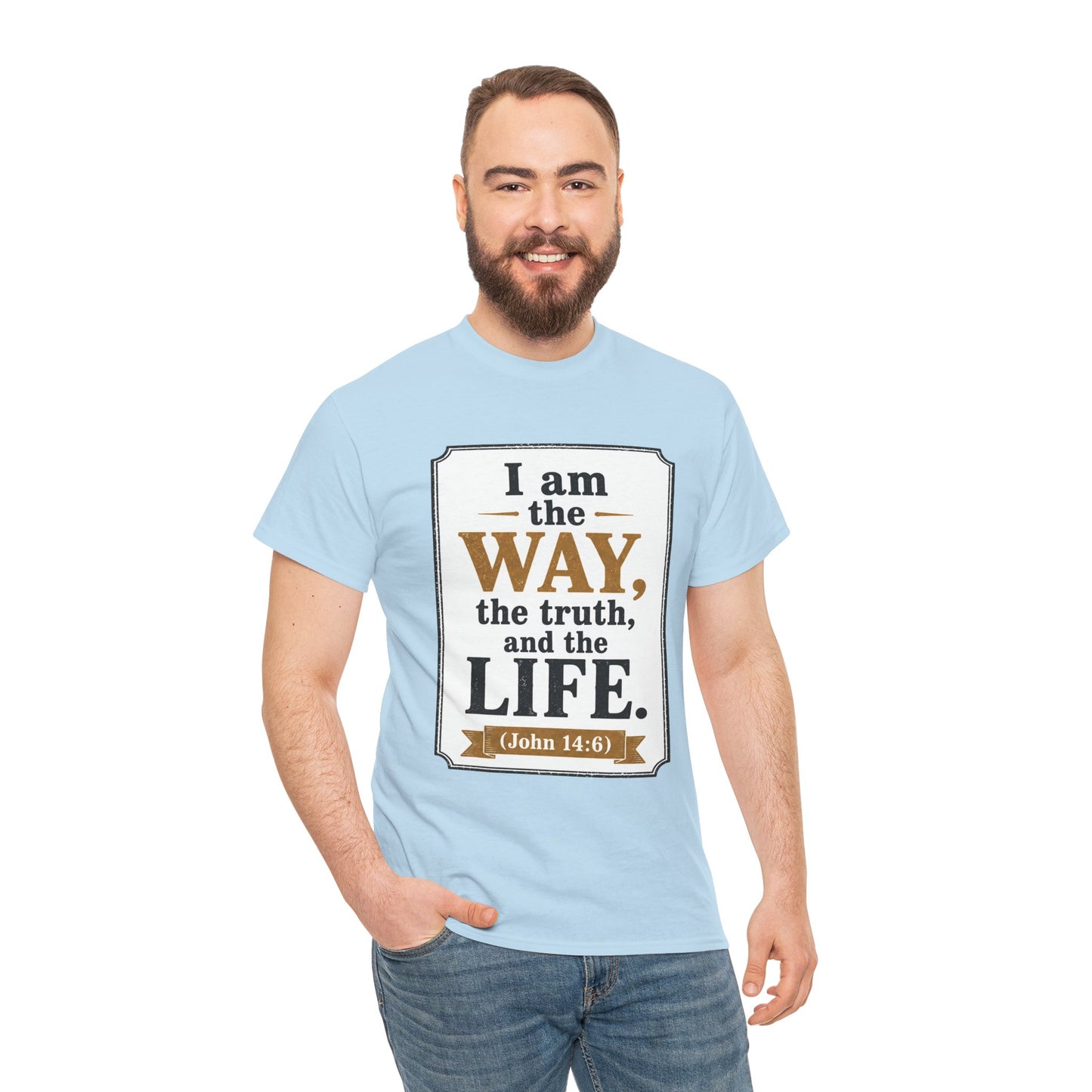 "I am the Way, the Truth, and the Life" (John 14:6) Christian Faith T-Shirt