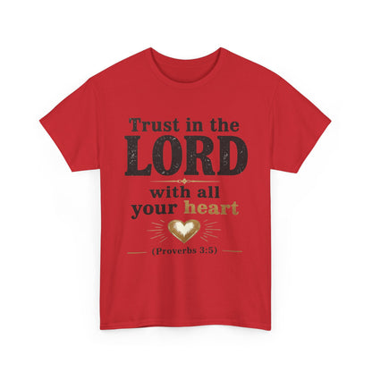 Trust in the Lord With All Your Heart Proverbs 3:5 - Christian Faith Shirt