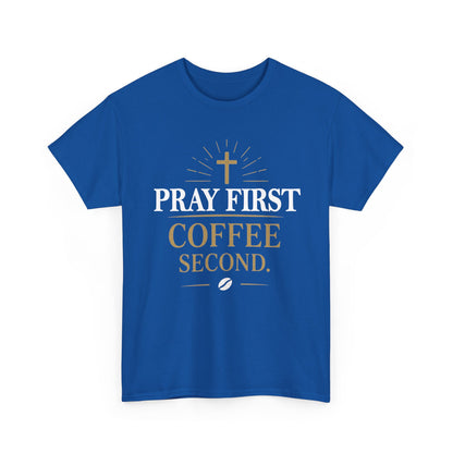 Pray First Coffee Second Heavy Cotton Tee