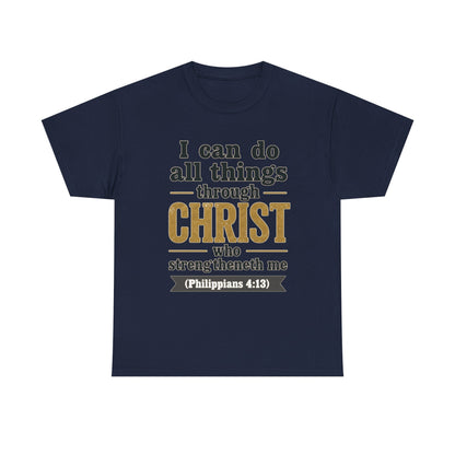 "I Can Do All Things Through Christ" (Philippians 4:13) Christian Faith T‑Shirt –