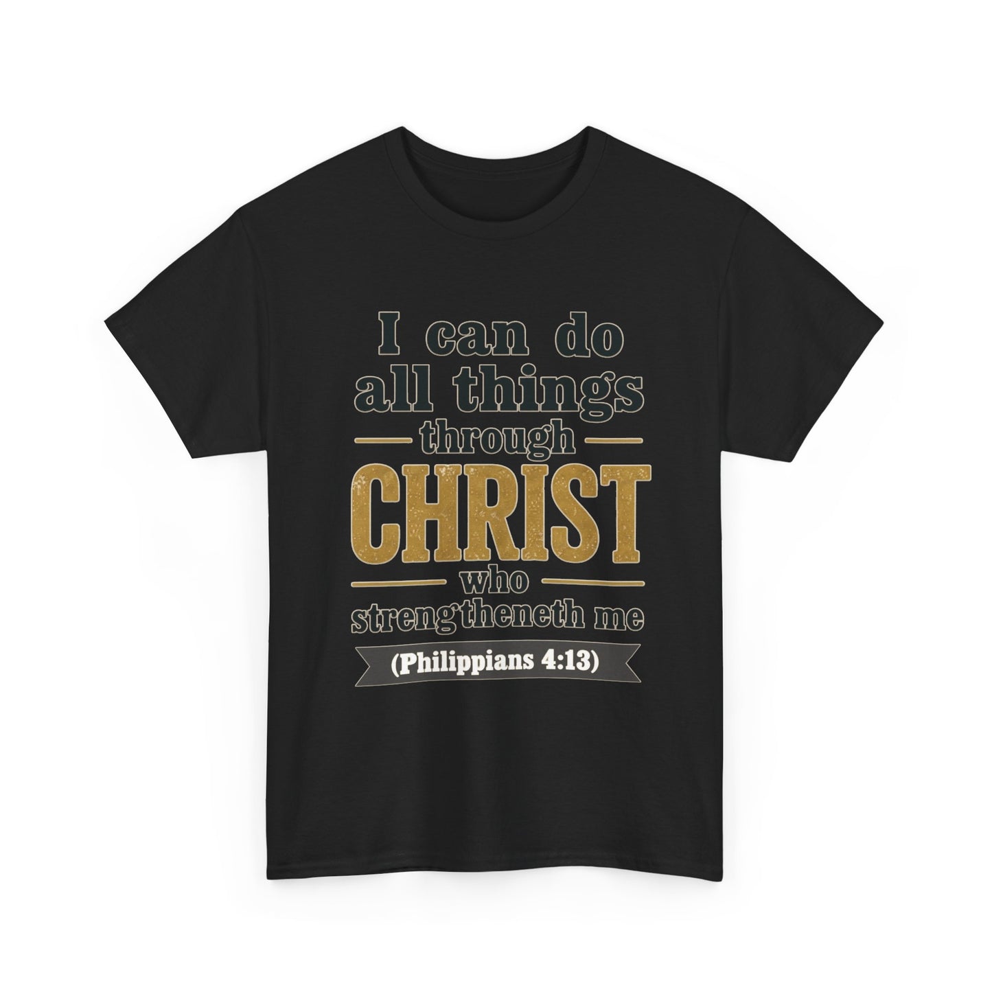 "I Can Do All Things Through Christ" (Philippians 4:13) Christian Faith T‑Shirt –