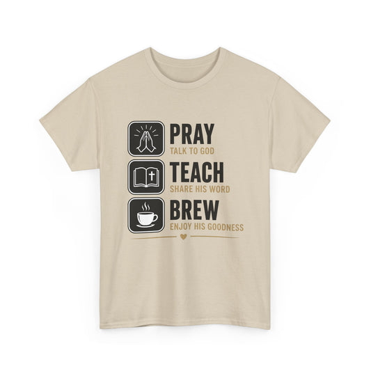 Pray Teach Brew II Heavy Cotton Tee