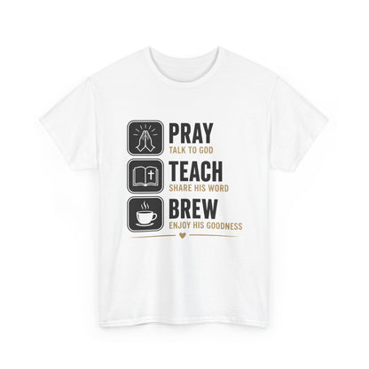 Pray Teach Brew II Heavy Cotton Tee