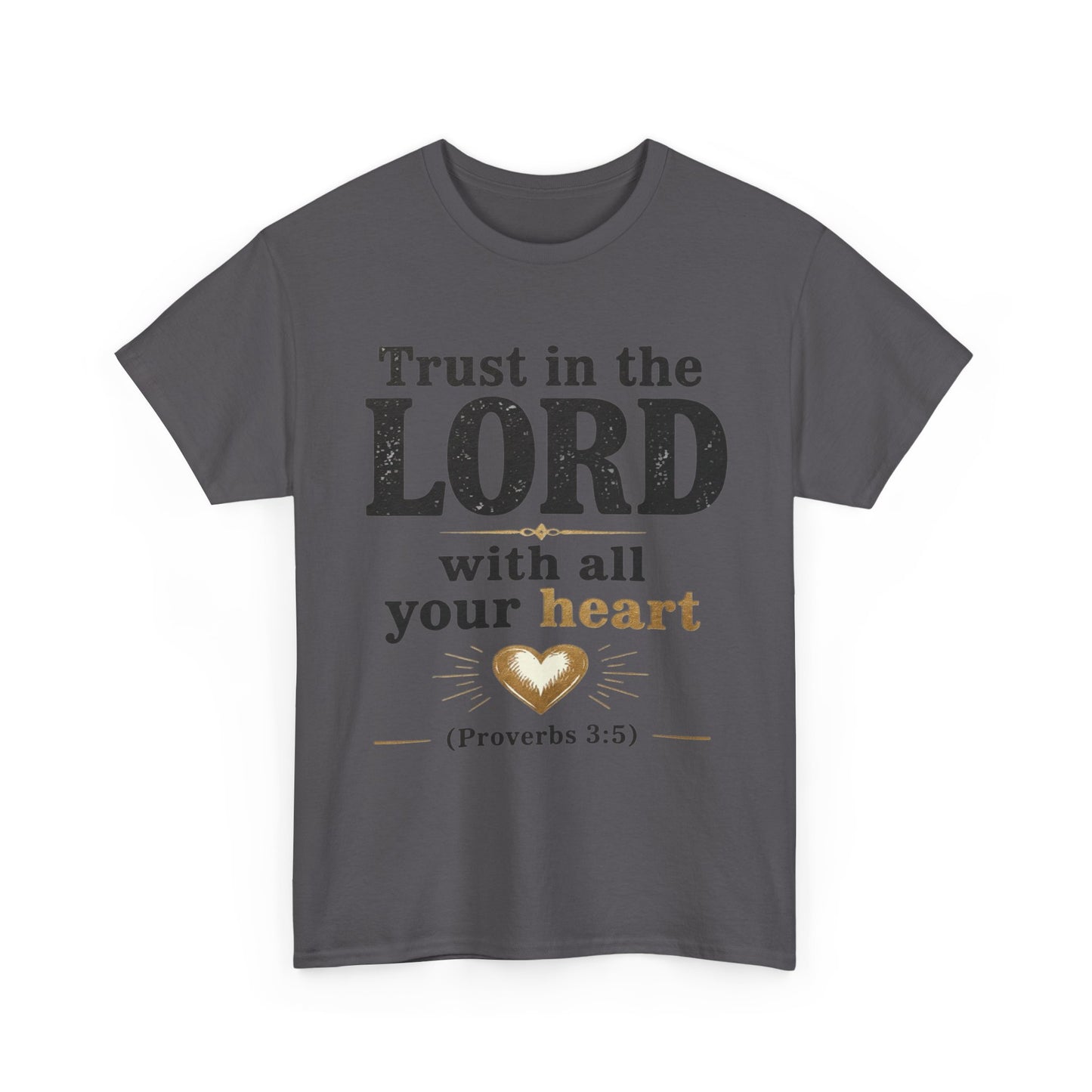 Trust in the Lord With All Your Heart Proverbs 3:5 - Christian Faith Shirt