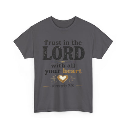 Trust in the Lord With All Your Heart Proverbs 3:5 - Christian Faith Shirt