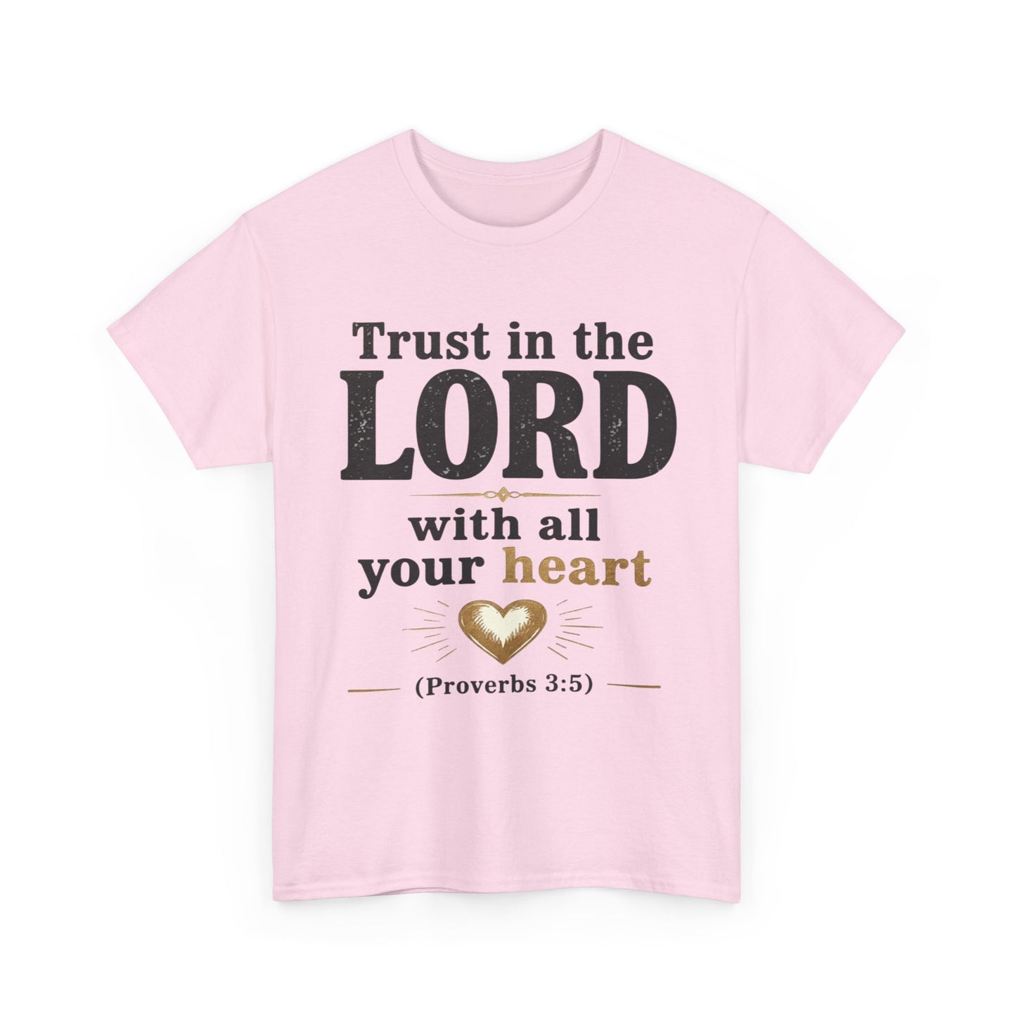 Trust in the Lord With All Your Heart Proverbs 3:5 - Christian Faith Shirt