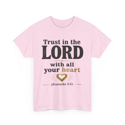 Trust in the Lord With All Your Heart Proverbs 3:5 - Christian Faith Shirt
