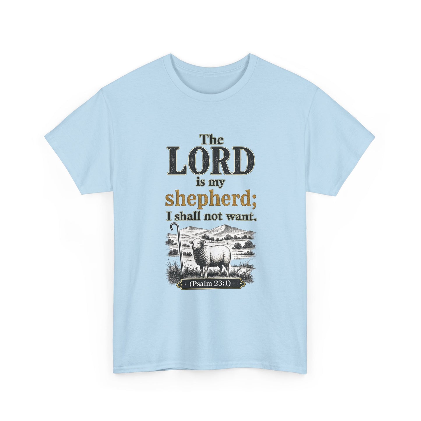 The LORD is my shepherd; I shall not want (Psalm 23:1) Christian T‑Shirt