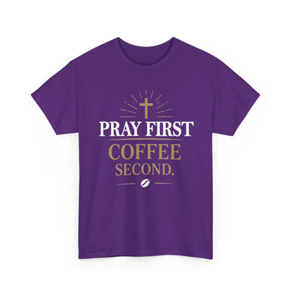 Pray First Coffee Second Heavy Cotton Tee