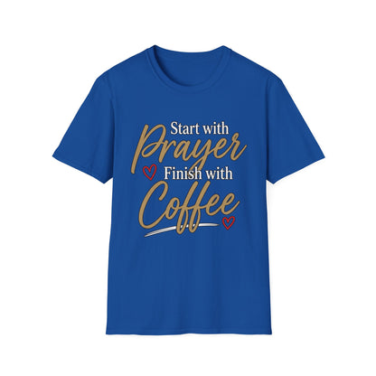 Start With Prayer Finish With Coffee Softstyle T-Shirt