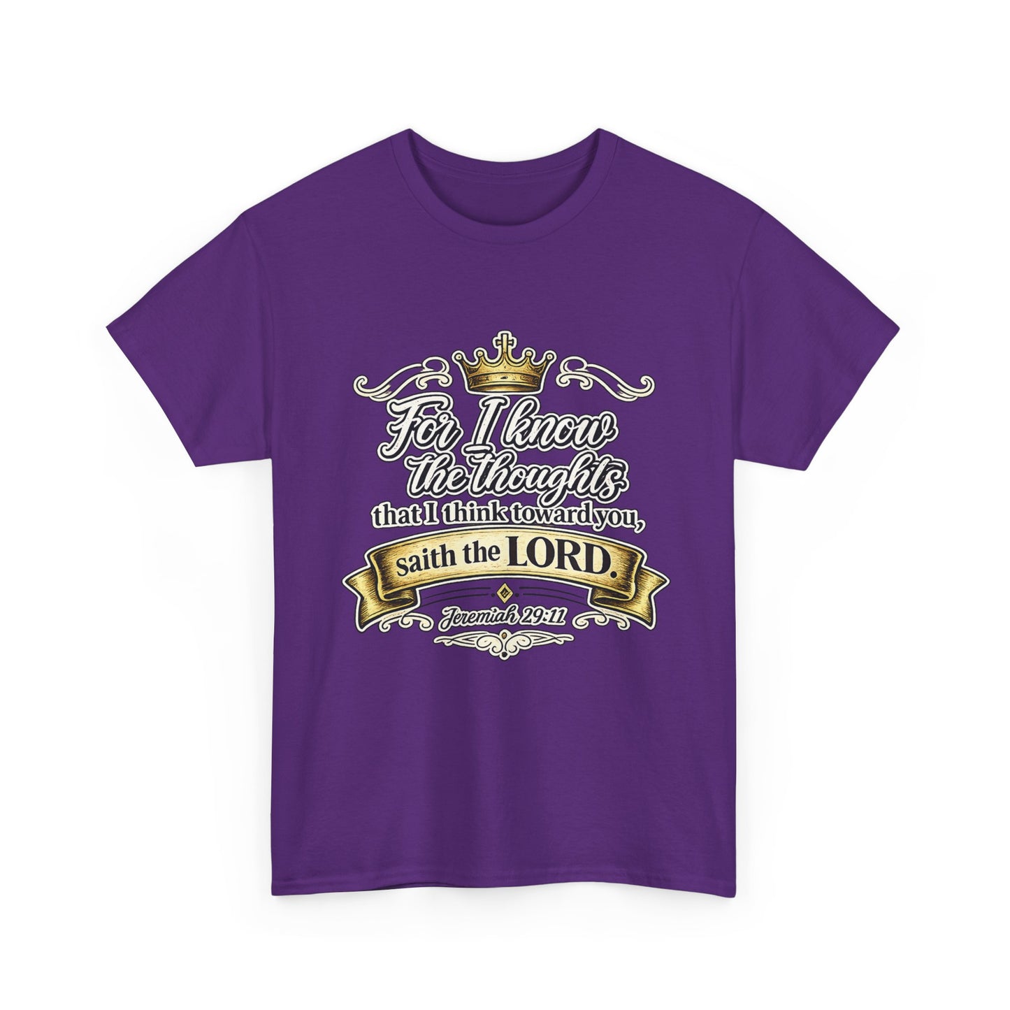 For I know the thoughts that I think toward you, saith the LORD. Jeremiah 29:11 Scripture T‑Shirt