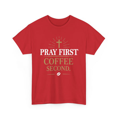 Pray First Coffee Second Heavy Cotton Tee