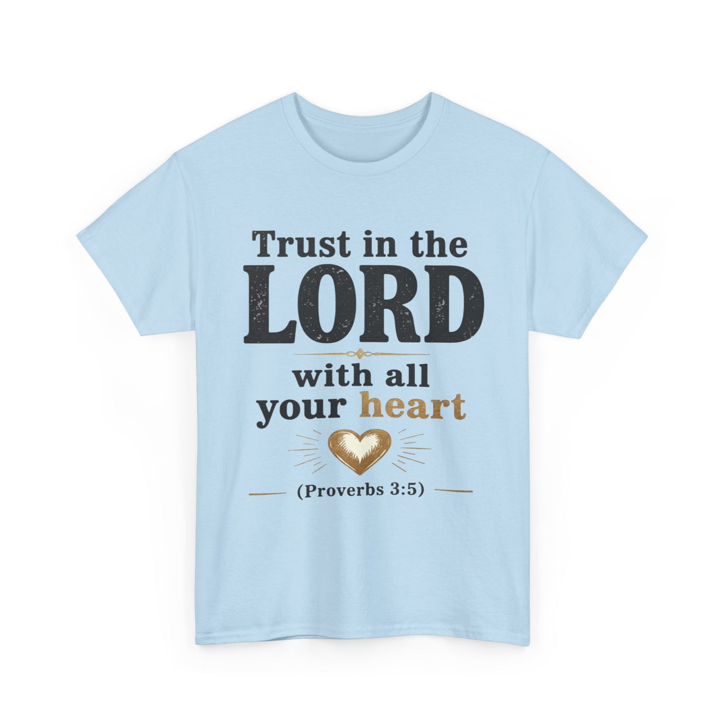 Trust in the Lord With All Your Heart Proverbs 3:5 - Christian Faith Shirt