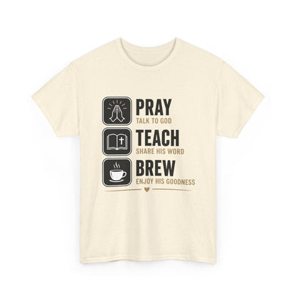 Pray Teach Brew II Heavy Cotton Tee