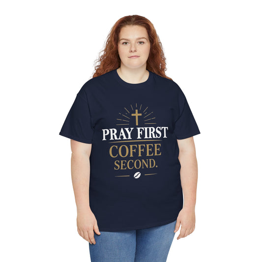 Pray First Coffee Second Heavy Cotton Tee