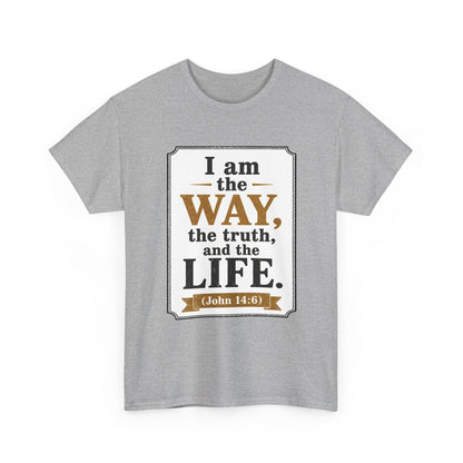 "I am the Way, the Truth, and the Life" (John 14:6) Christian Faith T-Shirt